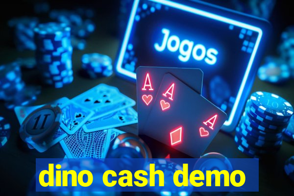 dino cash demo